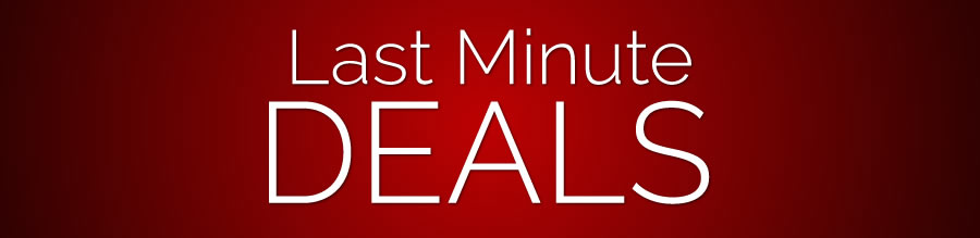Last Minute Deals!